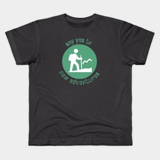 Say Yes to New Adventures - Hiking - See the World Kids T-Shirt